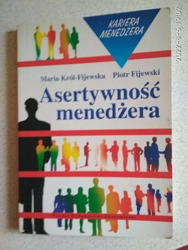 Asertywność menedżera - Maria i Piotr Fijewscy