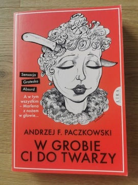 W grobie ci do twarzy - Andrzej F. Paczkowski