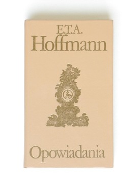 Opowiadania - E.T.A. Hoffman
