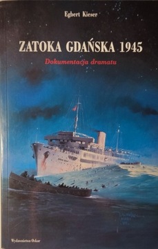 Zatoka gdańska 1945. Dokumentacja dramatu