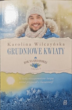 Katarzyna Wilczyńska Grudniowe Kwiaty