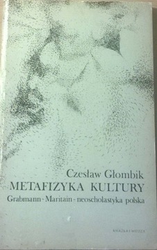 Czesław Głombik Metafizyka kultury Kulturoznawstwo