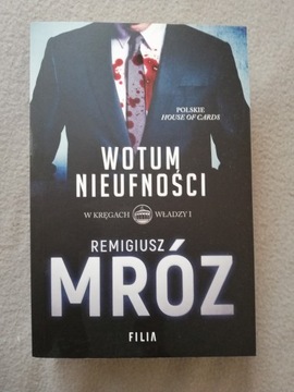 Remigiusz Mróz Wotum nieufności W kręgach władzy