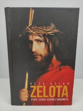 Zelota. Życie i czasy Jezusa z Nazaretu Reza Aslan