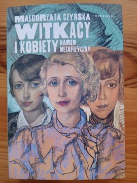 "Witkacy i kobiety. Harem metafizyczny." Książka.