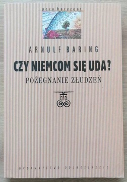 Czy Niemcom się uda? Pożegnanie złudzeń Baring