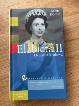 Elżbieta II Ostatnia Królowa PWN Wielkie Biografie