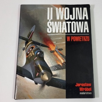 II wojna światowa w powietrzu - Jarosław Wróbel