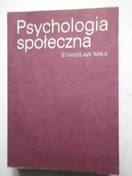 PSYCHOLOGIA SPOŁECZNA Stanisław Mika