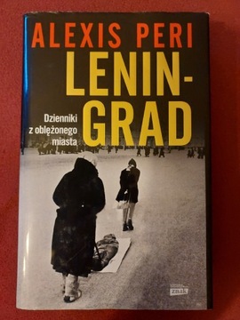 Leningrad Dzienniki z oblężonego miasta - Alexis Peri