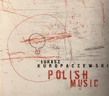 Łukasz Kuropaczewski - Polish Music