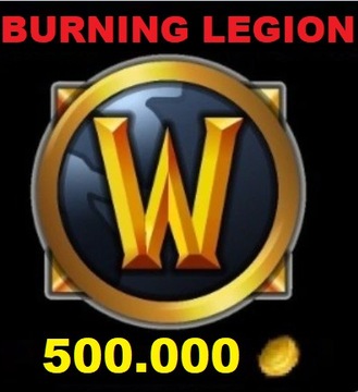 WoW BURNING LEGION GOLD 500K GOLDA A/H -24/7-