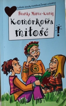 Hanna, Mila, Kati Tom 1 - Komórkowa miłość - Bianka Minte-König