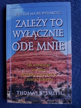 Zależy to wyłącznie ode mnie- Thomas B. Smith