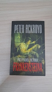 PRZYPADEK VICTORA FRANKENSTEINA Peter Ackroyd