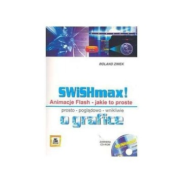 SWISHmax! Animacje Flash jakie to proste +CD