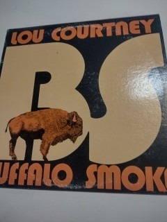 LOU COURTNEY - BUFFALO SMOKE EX US