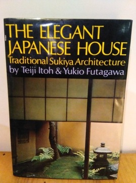 The Elegant Japanese House:Traditional Sukiya