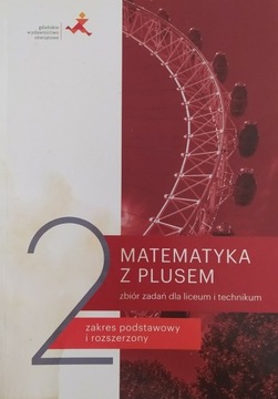 Matematyka z plusem. Zbiór zadań dla liceum. 2.