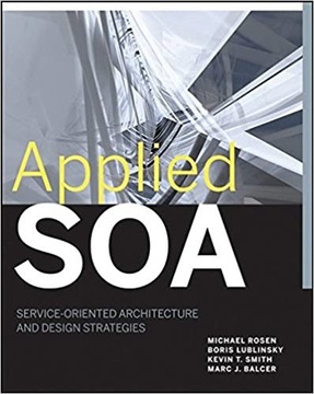 Applied SOA: Service-Oriented Architecture