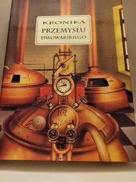 Kronika Przemysłu Piwowarskiego I lata 1945-1980