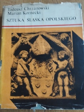 Sztuka Śląska Opolskiego.Od średniowiecza  do XIX 