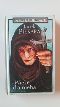 WIEŻE DO NIEBA. JACEK PIEKARA