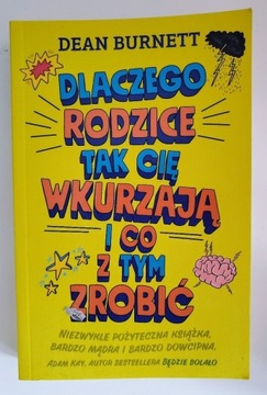 Dlaczego rodzice tak cię wkurzają Burnett Dean