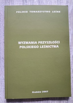 Wyzwania przyszłości polskiego leśnictwa 