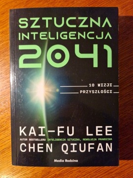 Kai-Fu Lee Chen Qiufan Sztuczna inteligencja 2041