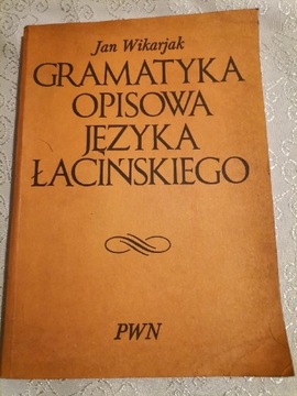 Gramatyka opisową języka łacińskiego J. Wikarjak