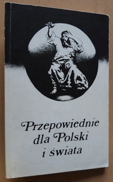 Przepowiednie dla Polski i świata 