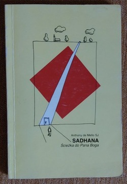 Sadhana ścieżka do pana boga Anthony de Melo ksiaz