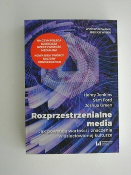 Henry Jenkins, Sam Ford, Rozprzestrzenialne media