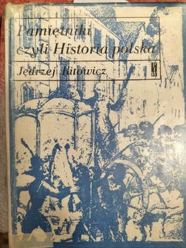 Pamiętniki czyli historia polska