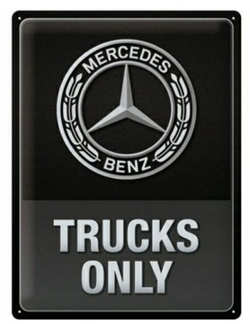 TABLICA PLAKAT MERCEDES TRUCKS ONLY 30X40