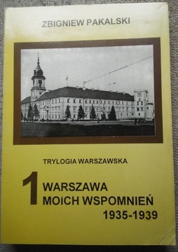 Warszawa moich wspomnień 1935-1939 Z. Pakalski