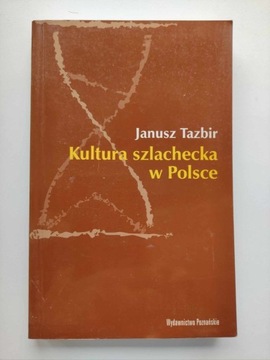 Janusz Tazbir - Kultura szlachecka w Polsce