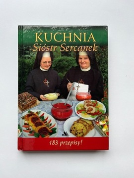 Kuchnia Sióstr Sercanek. 183 przepisy. kucharska