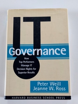P.Weill, J.W.Ross - IT Governance, wyd. 2004