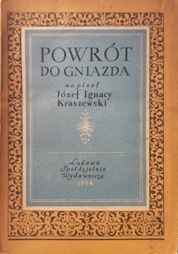 Józef Ignacy Kraszewski - Powrót do gniazda - 1954