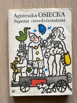 Agnieszka Osiecka Szpetni czterdziestoletni