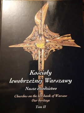 Kościoły lewobrzeżnej Warszawy. Nasze dziedzictwo
