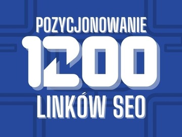 LINKI SEO - 1200 linków - Pozycjonowanie Google