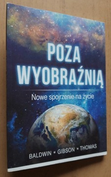 Poza wyobraźnią  Nowe spojrzenie na życie 