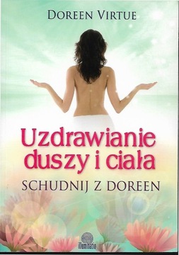 Uzdrawianie duszy i ciała, Doreen Virtue