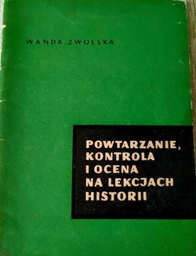 Wanda Zwolska: Powtarzanie, kontrola i... historii