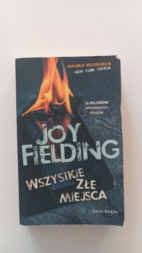 WSZYSTKIE ZŁE MIEJSCA. JOY FIELDING