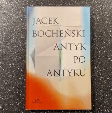 Antyk po antyku Jacek Bocheński - unikat