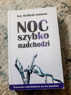 Noc szybko nadchodzi Kay Redfield Jamison